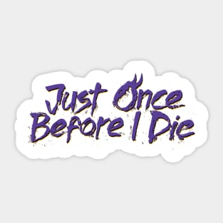 Minnesota Vikings Fans - Just Once Before I Die: Horror Font Sticker